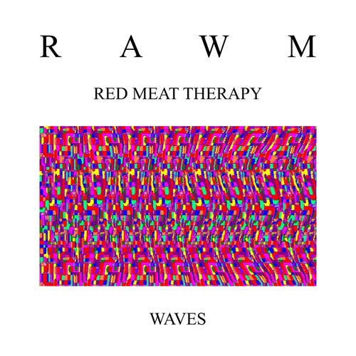 Red Meat Therapy - Waves [RAWM09]